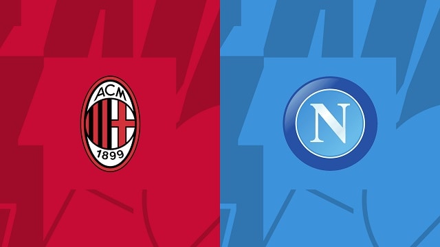 Soi kèo AC Milan vs Napoli, 19/09/2022 - Serie A